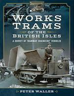 Works Trams of the British Isles
