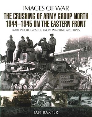 Crushing of Army Group North 1944 - 1945