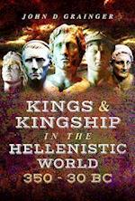 Kings and Kingship in the Hellenistic World 350-30 BC