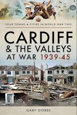 Cardiff and the Valleys at War, 1939-45