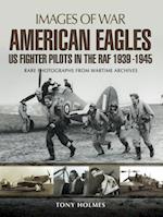 American Eagles: US Fighter Pilots in the RAF 1939-1945