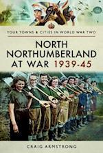 North Northumberland at War 1939 - 1945
