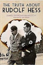 The Truth about Rudolf Hess