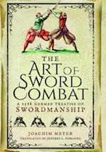 Art of Sword Combat: 1568 German Treatise on Swordmanship