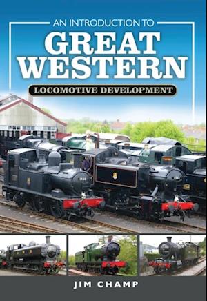 Introduction to Great Western Locomotive Development