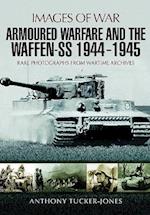 Armoured Warfare and the Waffen-SS 1944-1945