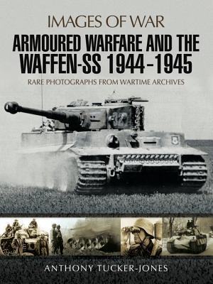 Armoured Warfare and the Waffen-SS, 1944-1945