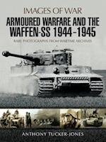Armoured Warfare and the Waffen-SS, 1944-1945