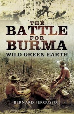 Battle for Burma: Wild Green Earth