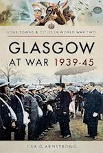 Glasgow at War 1939 - 1945