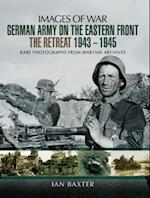 German Army on the Eastern Front: The Retreat, 1943-1945