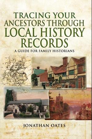 Tracing Your Ancestors Through Local History Records