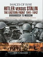 Hitler versus Stalin: The Eastern Front 1941-1942