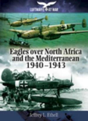 Eagles Over North Africa and the Mediterranean, 1940-1943