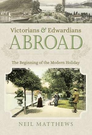 Victorians & Edwardians Abroad