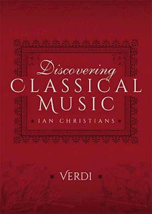 Discovering Classical Music: Verdi