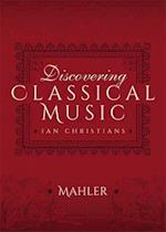 Discovering Classical Music: Mahler