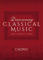 Discovering Classical Music: Chopin