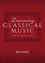 Discovering Classical Music: Brahms