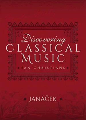 Discovering Classical Music: Janacek