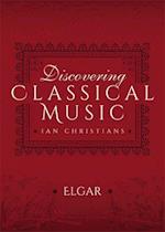 Discovering Classical Music: Elgar