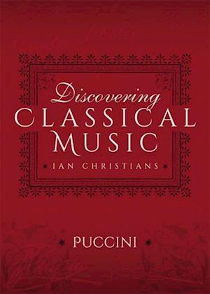 Discovering Classical Music: Puccini