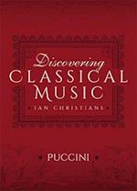 Discovering Classical Music: Puccini
