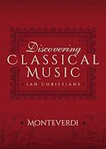 Discovering Classical Music: Monteverdi