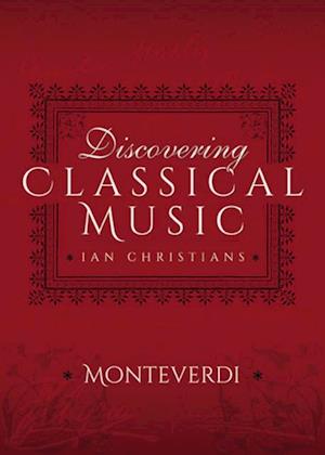 Discovering Classical Music: Monteverdi