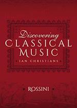 Discovering Classical Music: Rossini