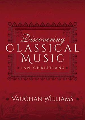 Discovering Classical Music: Vaughan Williams