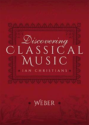 Discovering Classical Music: Weber