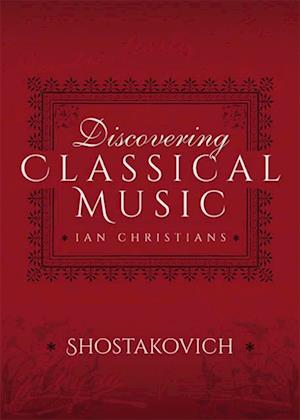 Discovering Classical Music: Shostakovich