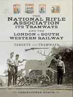 National Rifle Association Its Tramways and the London & South Western Railway