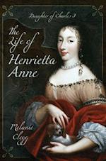 Life of Henrietta Anne