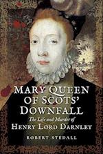 Mary Queen of Scots' Downfall