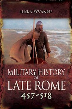 Military History of Late Rome 457-518