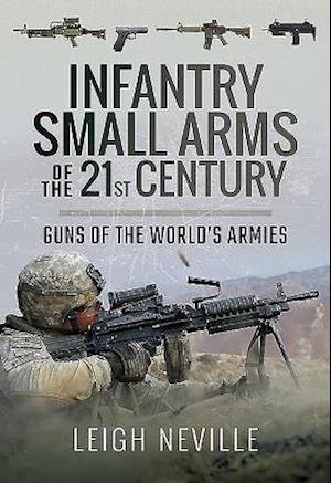 Infantry Small Arms of the 21st Century