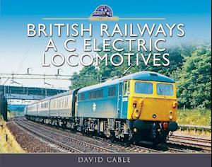 British Railways A C Electric Locomotives