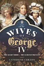 The Wives of George IV