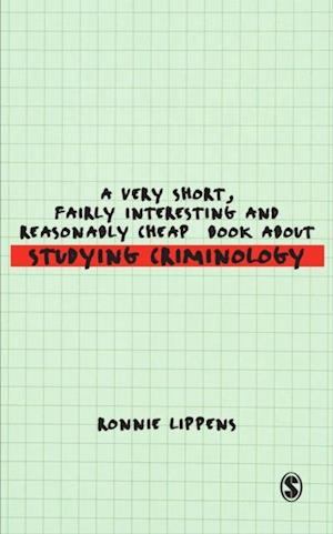 Very Short, Fairly Interesting and Reasonably Cheap Book About Studying Criminology