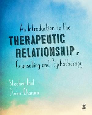 Introduction to the Therapeutic Relationship in Counselling and Psychotherapy