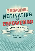 Engaging, Motivating and Empowering Learners in Schools