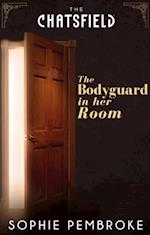 Bodyguard in Her Room