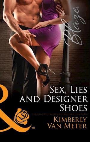 Sex, Lies And Designer Shoes