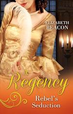 Regency Rebel's Seduction