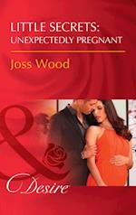 Little Secrets: Unexpectedly Pregnant