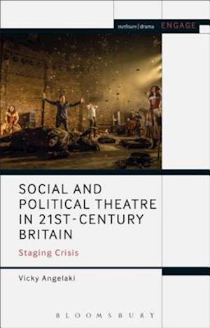 Social and Political Theatre in 21st-Century Britain