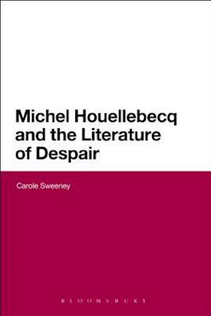 Michel Houellebecq and the Literature of Despair