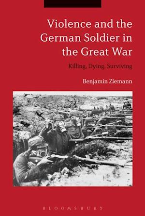Violence and the German Soldier in the Great War